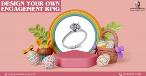 From Heart to Your Hand: Design Your Own Engagement Ring at Grand Diamonds
